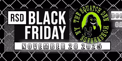 RSD Black Friday '25 at The Squatch Den