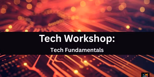 Tech Workshop: Tech Fundamentals 