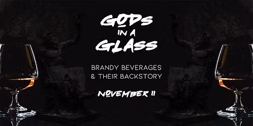 Gods in a Glass: Brandy Beverages & Their Backstory