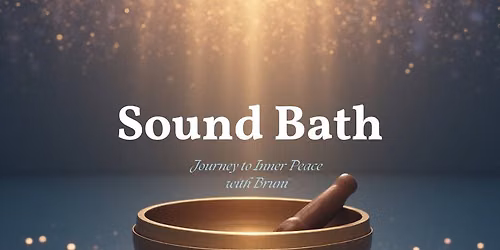 JULY Monthly Sound Bath with Bruni