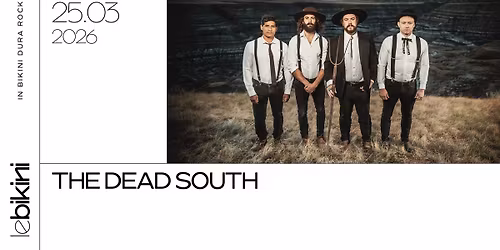 THE DEAD SOUTH - Le Bikini