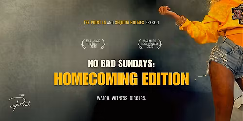 NO BAD SUNDAYS: HOMECOMING Watch Party + Discussion