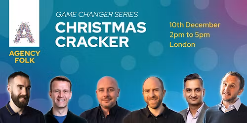 Game Changer Series - "Christmas Cracker" by Agency Folk (10th Dec)