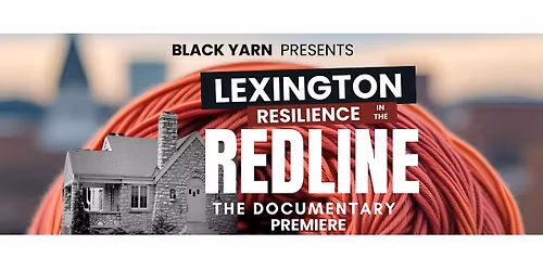 Free Public Screening: Lexington Resilience in the Redline