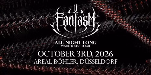 (Sold out) D\u00dcSSELDORF: Fantasm All Night Long Warehouse Tour