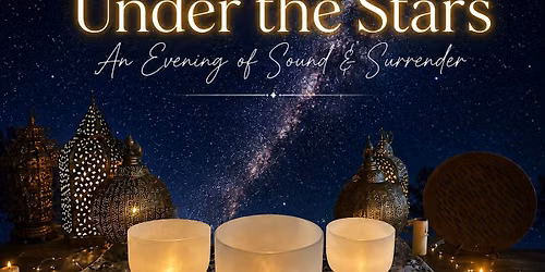 Under the Stars: An Evening of Sound & Surrender