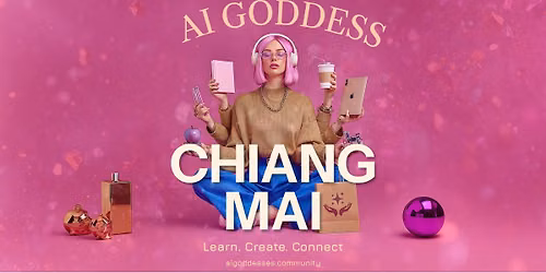 AI for Women: Create, Learn & Connect - AI Goddesses Meetup Chiang Mai