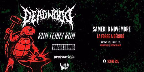 Deadwood - Run Terry Run -Wartime - Drop Out Cold -Black Hole - 8 Novembre 2025 - La Forge \u00e0 B\u00e9rub\u00e9