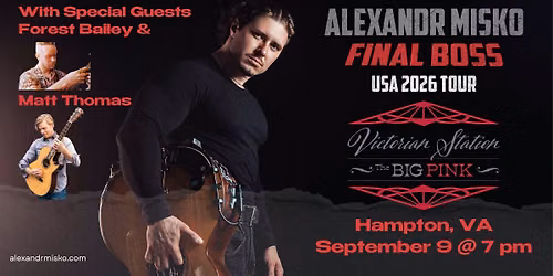 Alexandr Misko in Hampton VA with Special Guests Forest Bailey and Matt Thomas