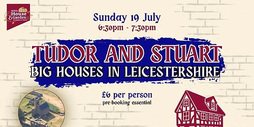 Tudor and Stuart Big Houses in Leicestershire
