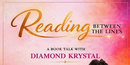 Reading Between the Lines: A Book Talk with Author Diamond Krystal