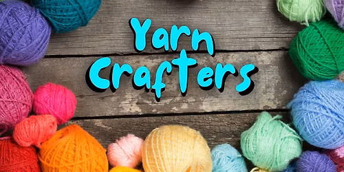 Knitting and Crochet Group: Yarn Crafters