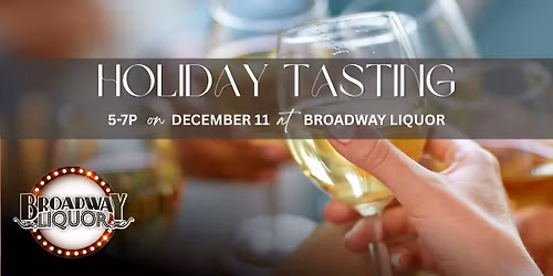 Broadway Liquor's Holiday Tasting Event