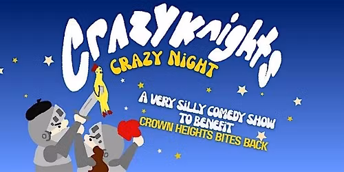 Crazy Knight's Crazy Night (A Benefit Comedy Show)