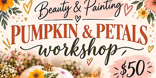 Pumpkin & Petals Workshop