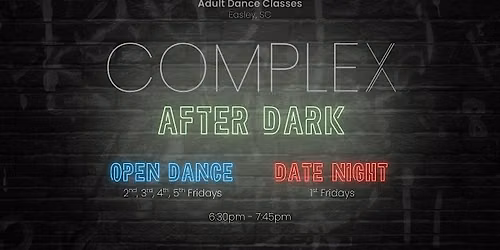 Adult Dance Classes | Complex After Dark | Greenville, SC - Easley, SC