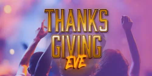 Thanksgiving Eve at Rivers Casino & Resort