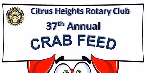 2026 Citrus Heights Rotary Crab Feed