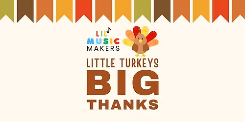 Lil' Music Makers: Little Turkeys, Big Thanks