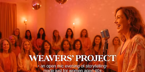 WOMEN'S STORYTELLING NIGHT \u2022 Open Mic for Women aged 40+