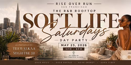 Soft Life Saturdays: The R&B Rooftop Day Party