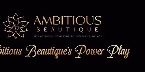 Ambitious Beautique\u2019s Power Play Expo