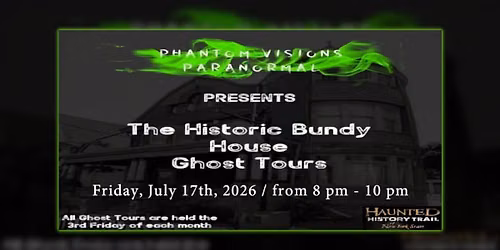 The Historic Bundy House Ghost Tours: Hosted by Phantom Visions Paranormal