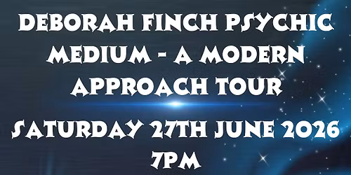 Deborah Finch psychic medium - a modern approach tour Dartmouth