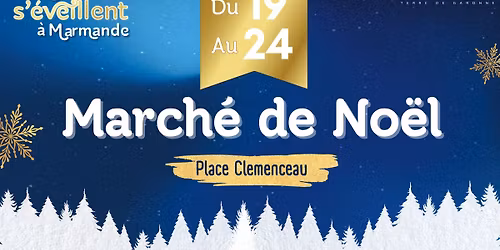 \ud83c\udf81 Le March\u00e9 de No\u00ebl de Marmande