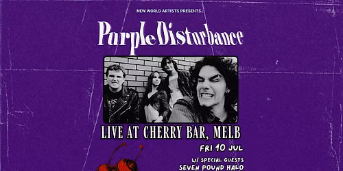 Purple Disturbance live at Cherry Bar, FRI JULY 10