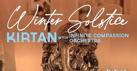 Winter Solstice Kirtan with the Infinite Compassion Orchestra