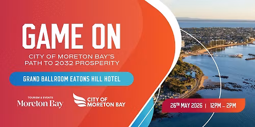 Game on: City of Moreton Bay\u2019s Path to 2032 Prosperity