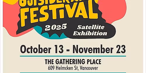 Vancouver Outsider Arts Festival - Satellite Exhibition - Meet the Artist