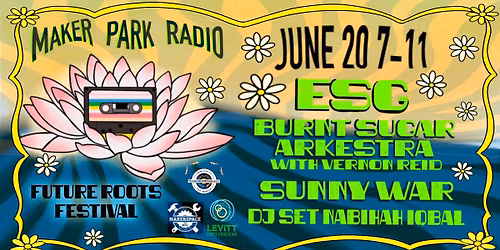 ESG, Burnt Sugar Arkestra feat. Vernon Reid, Sunny War, Nabihah Iqbal (DJ)