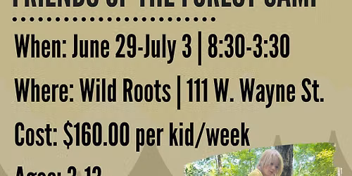 Wild Roots Summer Camp Week 4: Friends of the Forest