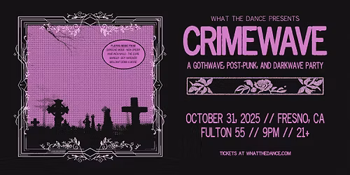CRIMEWAVE: A DARKWAVE PARTY - FRESNO (21+)