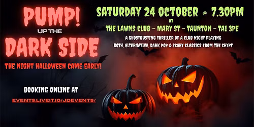 PUMP UP THE DARK SIDE - a Spooktacular Club Night!