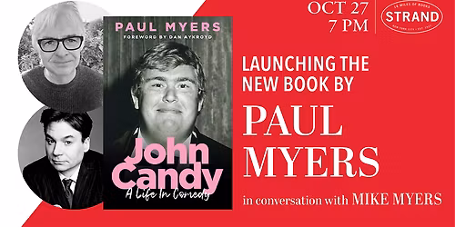 Paul Myers + Mike Myers: John Candy: A Life in Comedy