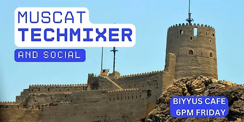 Muscat Tech Mixer and Social (Tech \/ AI \/ Data \/ IT) \u2728