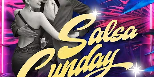 SALSA SUNDAY with the best Salsa & Bachata  Fiesta in town
