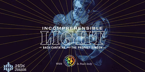 Incomprehensible Light: Bach Cantatas and the Prophet Simeon