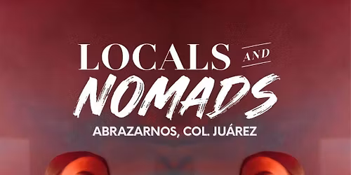 Locals x Nomads | International Night Launch | Mexico City