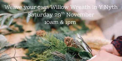 Willow Wreath Workshop in Y Nyth 
