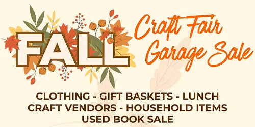 Fall Craft Show, Garage Sale, Bake Sale, and Lunch! 