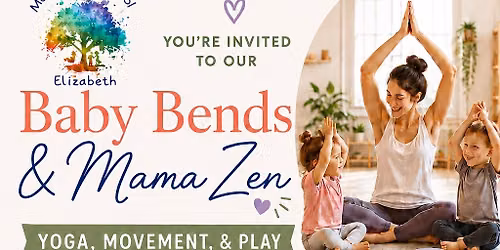 Baby Bends & Mama Zen