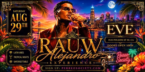RAUW ALEJANDRO NIGHT @ EVE 10PM SAN FRANCISCO