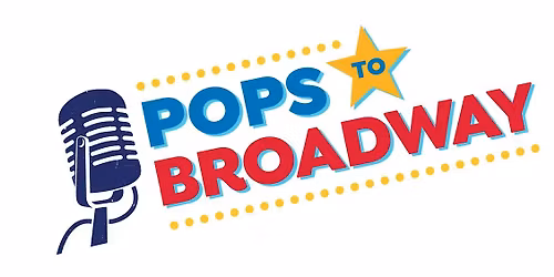 Pops to Broadway