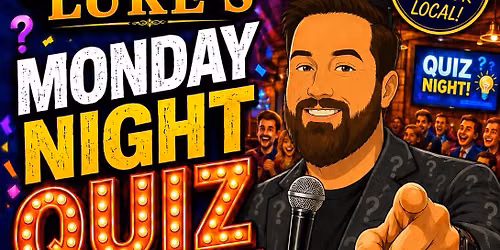 The Bedford -\u201cLuke\u2019s\u201d Monday Night Quiz 8pm Start