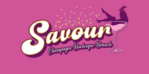 Savour: A Champagne Burlesque Brunch