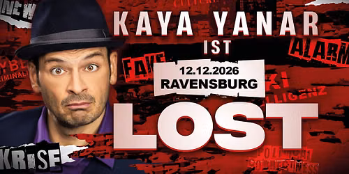 Kaya Yanar LIVE! "KAYA YANAR \u2013 LOST!" in Ravensburg